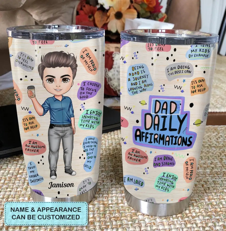 Personalized Tumbler - Birthday, Father's Day Gift For Dad, Grandpa - Dad Daily Affirmation ARND0014