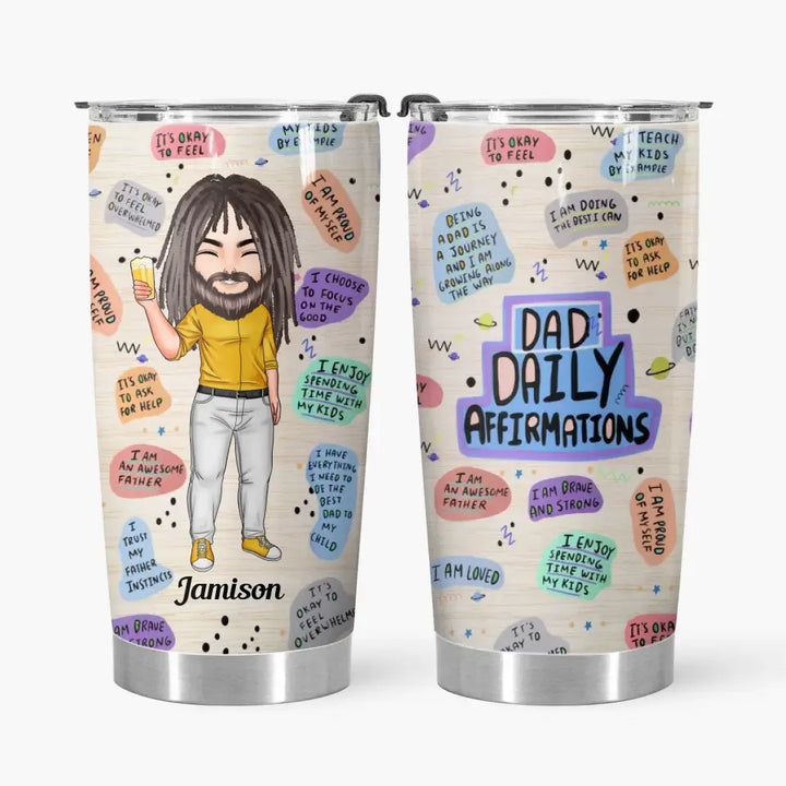 Personalized Tumbler - Birthday, Father's Day Gift For Dad, Grandpa - Dad Daily Affirmation ARND0014