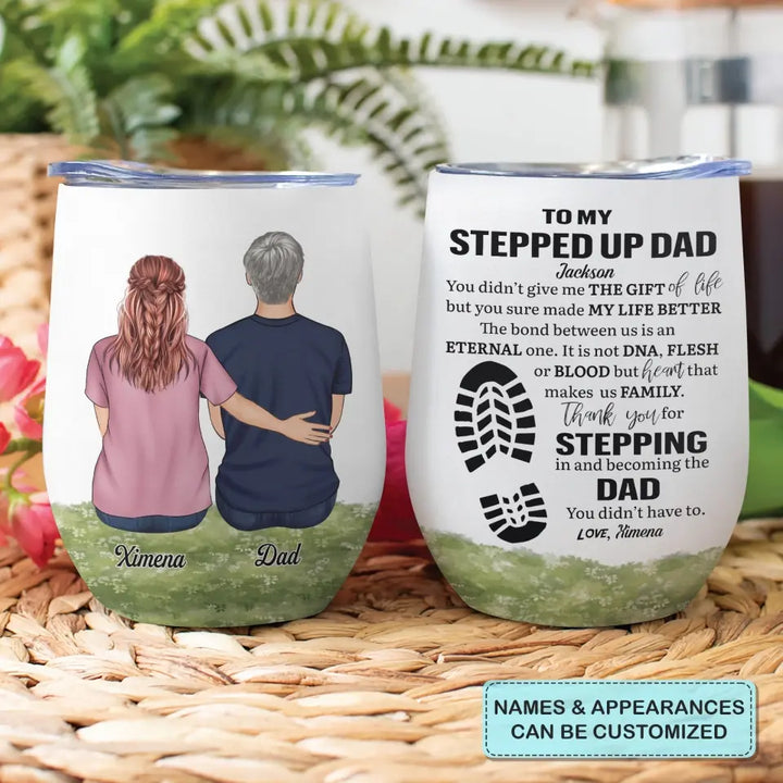 Personalized Wine Tumbler - Father's Day, Birthday Gift For Dad, Grandpa - To My Stepped Up Dad ARND005