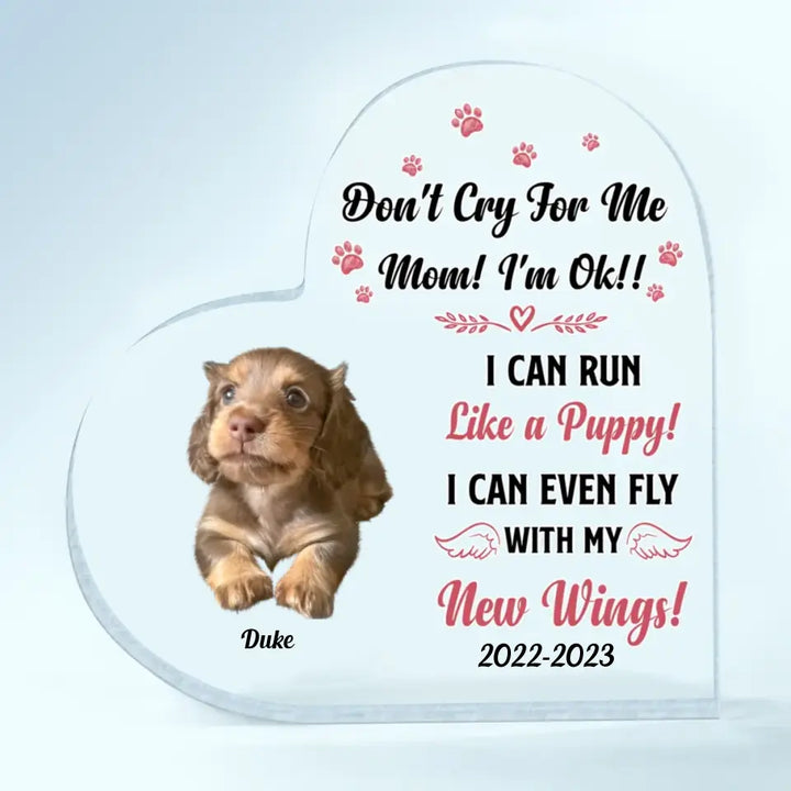 Personalized Heart-shaped Acrylic Plaque - Memorial, Mother's Day Gift For Dog Mom, Dog Mama, Dog Nana - Don't Cry For Me ARND018