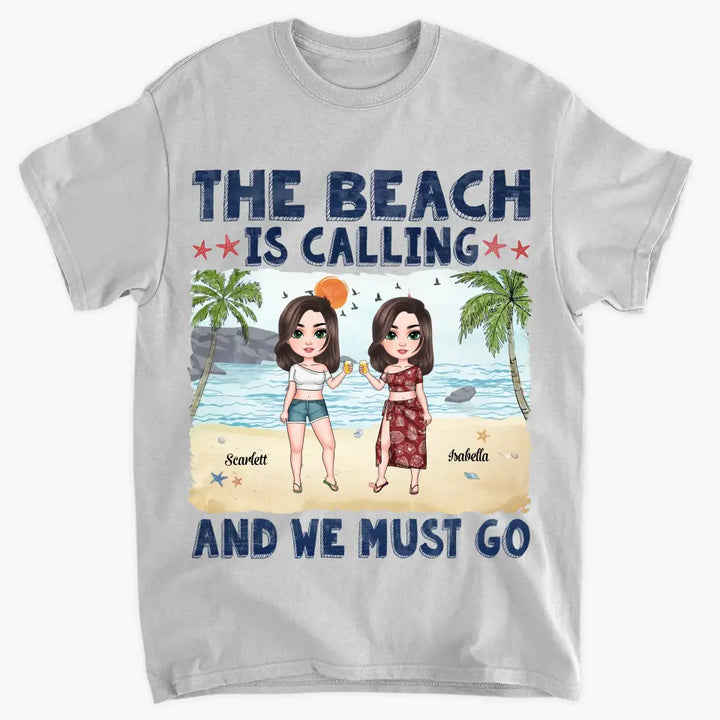 Personalized T-shirt - Birthday, Vacation Gift For Her, Summer Gift, Beach Lover - The Beach Is Calling And We Must Go ARND036