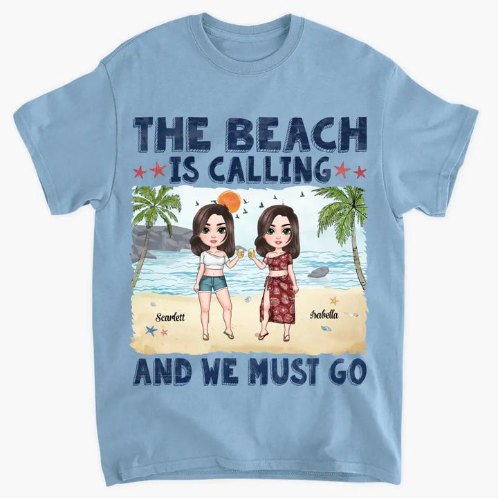 Personalized T-shirt - Birthday, Vacation Gift For Her, Summer Gift, Beach Lover - The Beach Is Calling And We Must Go ARND036