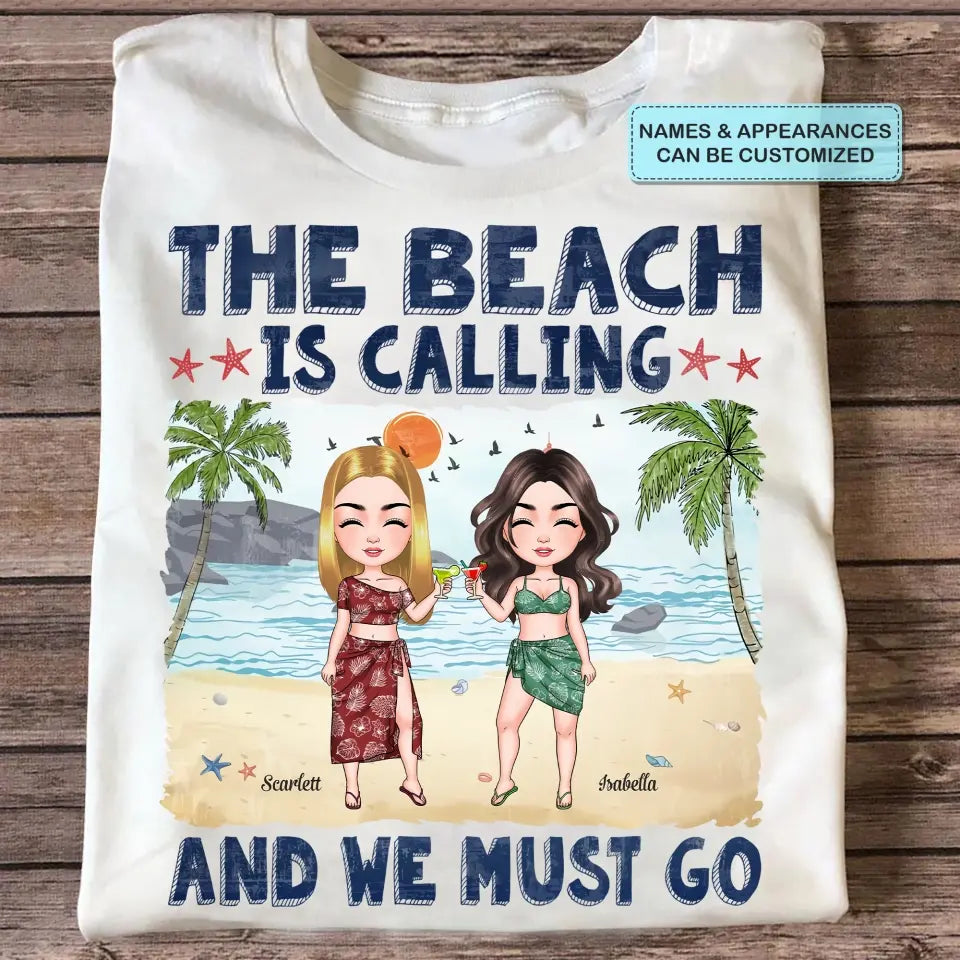 Personalized T-shirt - Birthday, Vacation Gift For Her, Summer Gift, Beach Lover - The Beach Is Calling And We Must Go ARND036