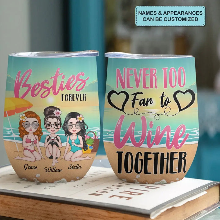 Personalized Wine Tumbler - Birthday, Vacation Gift For Besties, Summer Gift For Beach Lover - Never Too Far To Wine Together ARND005