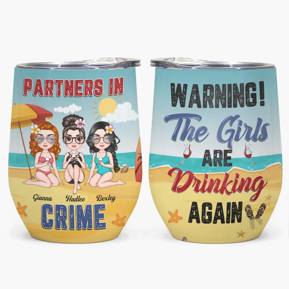 Personalized Wine Tumbler - Birthday, Vacation Gift For Besties, Summer Gift For Beach Lover - The Girls Are Drinking Again ARND005