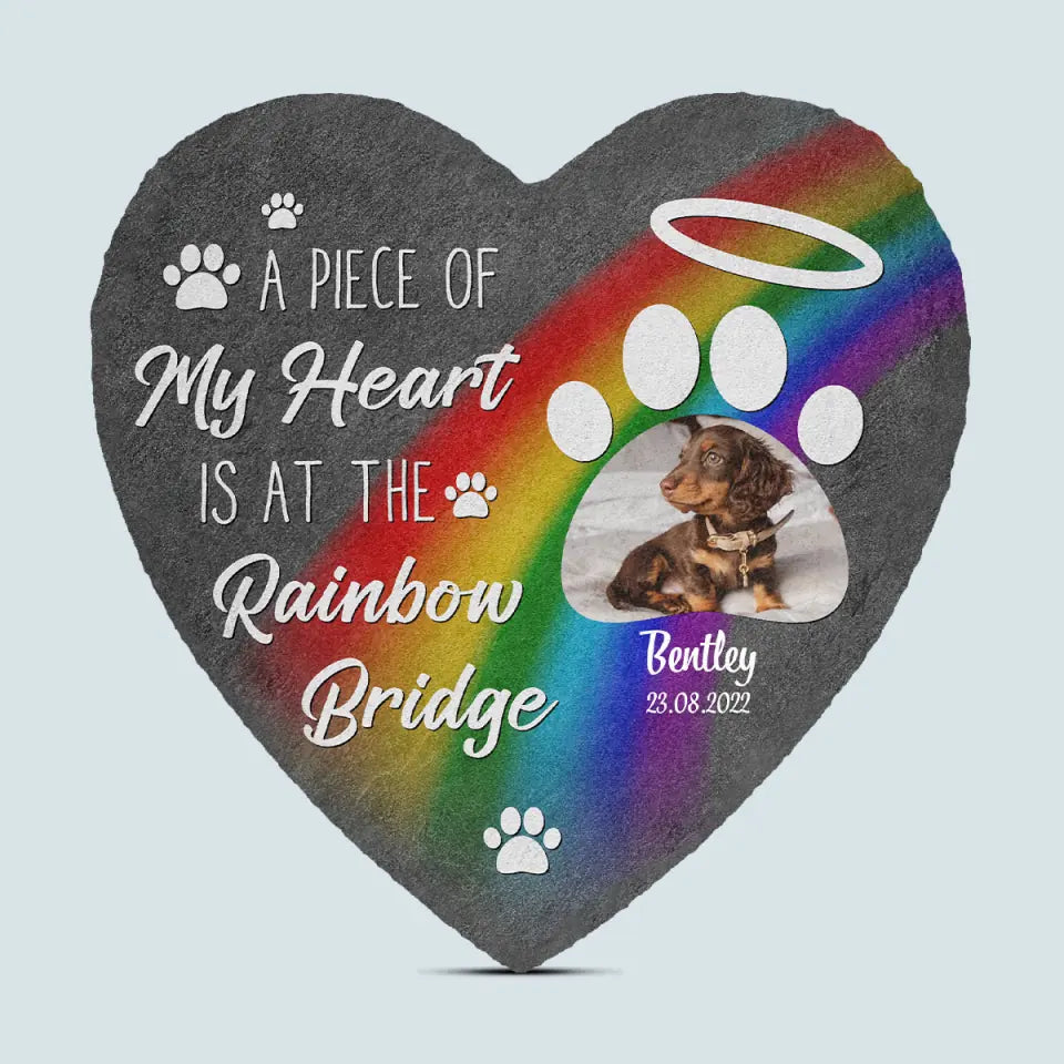 Personalized Garden Stone - Memorial Gift For Dog Lover - A Piece Of My Heart Is At The Rainbow Bridge ARND005