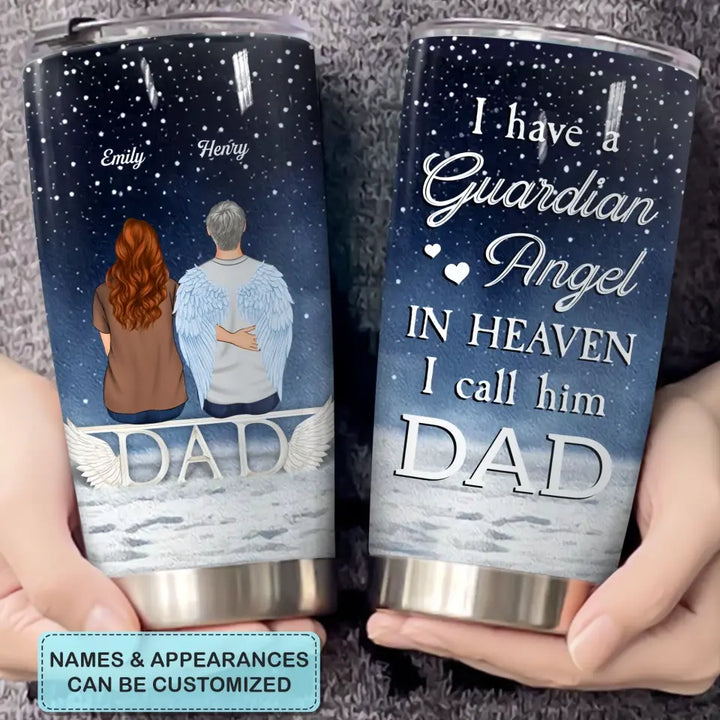 Personalized Tumbler - Memorial Gift For Mom, Dad, Grandma, Grandpa, Brother, Sister - A Guardian Angel In Heaven ARND018