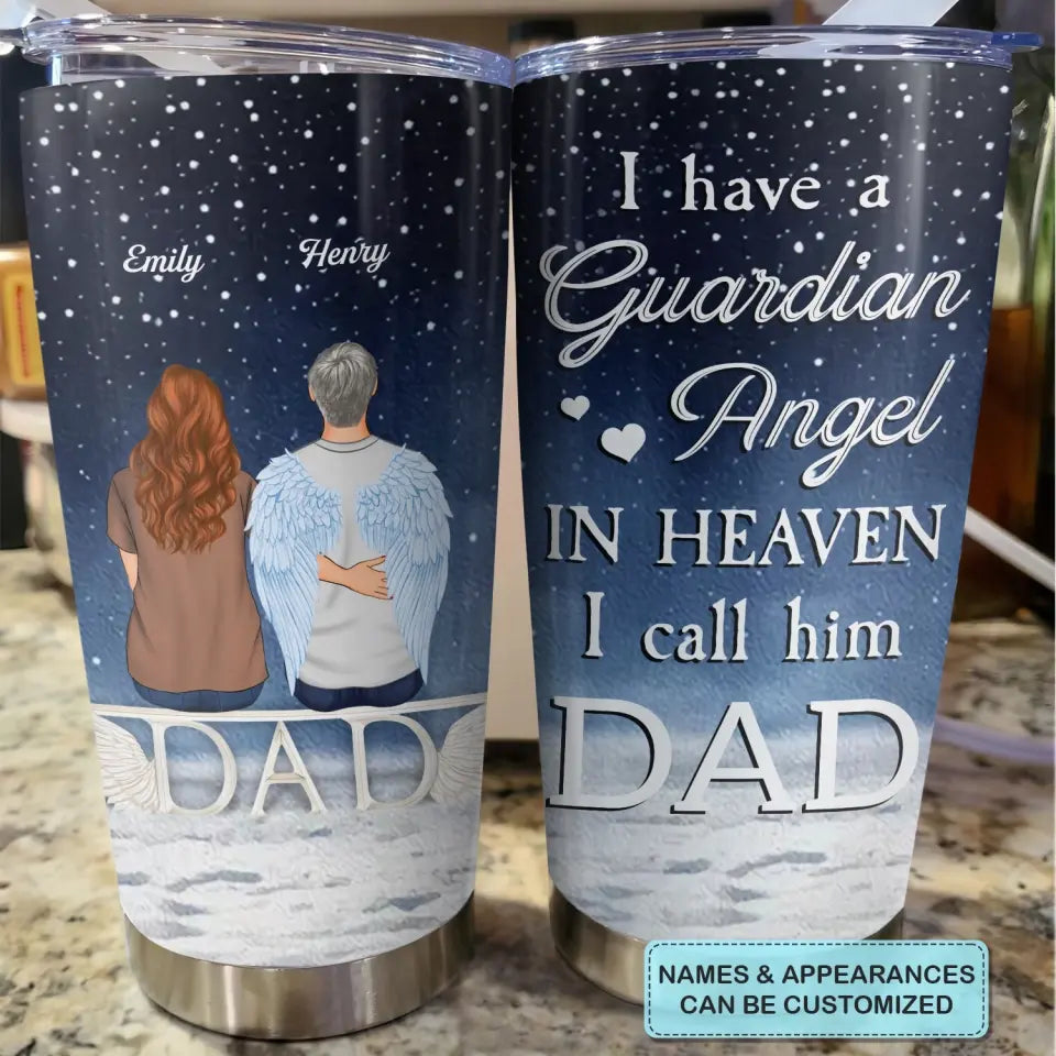 Personalized Tumbler - Memorial Gift For Mom, Dad, Grandma, Grandpa, Brother, Sister - A Guardian Angel In Heaven ARND018