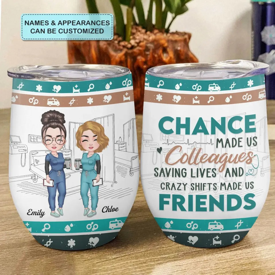 Personalized Wine Tumbler - Colleague's Day, Birthday Gift For Colleague - Chance Made Us Colleagues ARND036