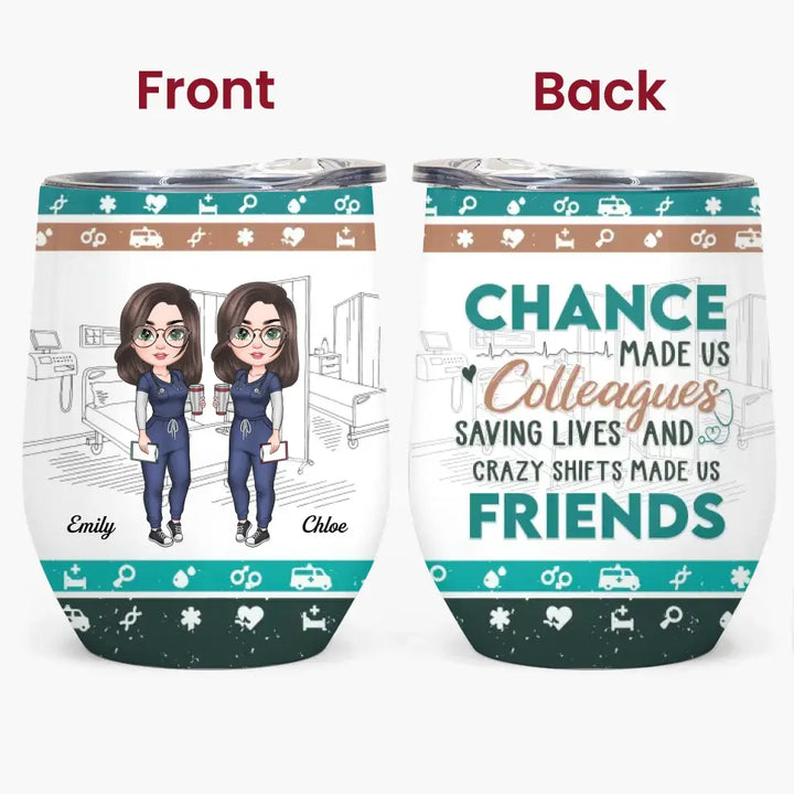 Personalized Wine Tumbler - Colleague's Day, Birthday Gift For Colleague - Chance Made Us Colleagues ARND036