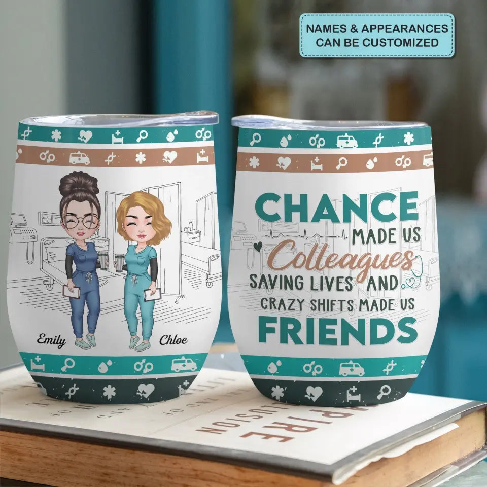 Personalized Wine Tumbler - Colleague's Day, Birthday Gift For Colleague - Chance Made Us Colleagues ARND036