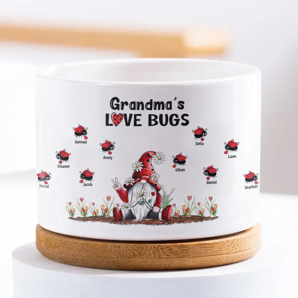 Personalized Plant Pot - Mother's Day, Birthday Gift For Mom, Grandma - Grandma's Love Bugs ARND0014