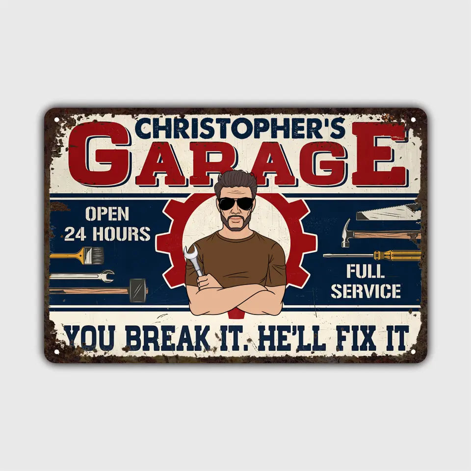 Personalized Metal Sign - Father's Day, Birthday Gift For Dad, Grandpa - You Break It He'll Fix It ARND036