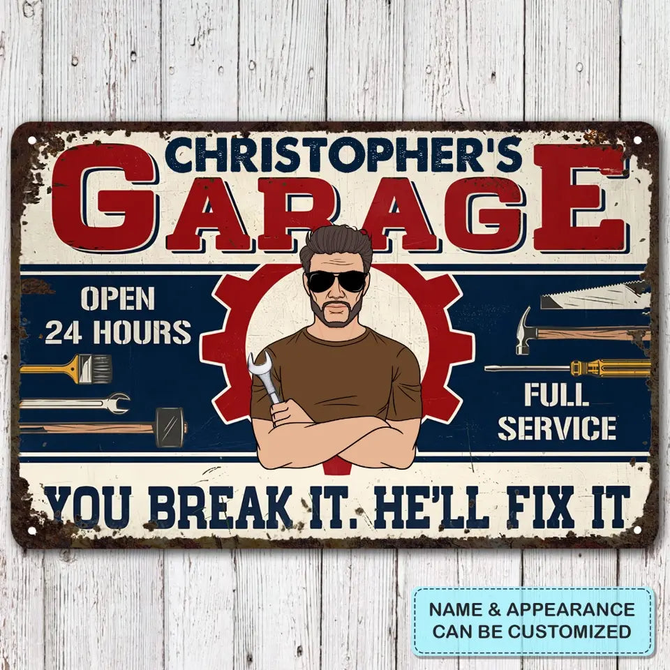 Personalized Metal Sign - Father's Day, Birthday Gift For Dad, Grandpa - You Break It He'll Fix It ARND036