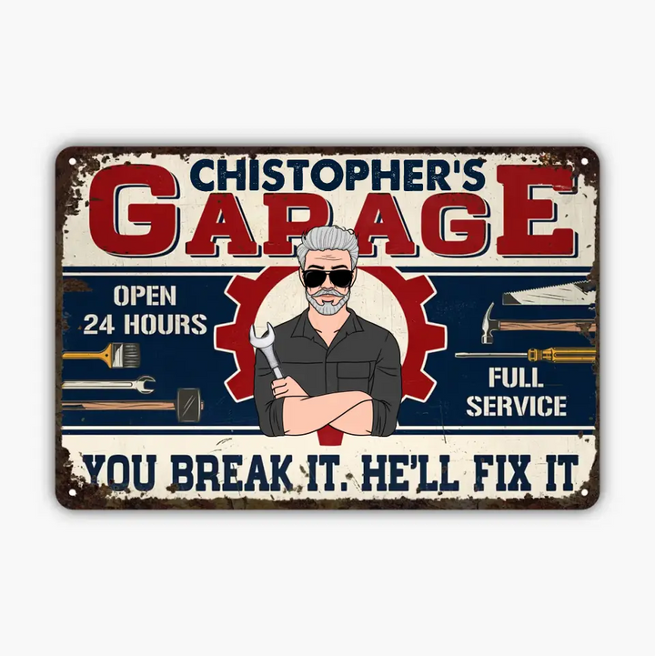 Personalized Metal Sign - Father's Day, Birthday Gift For Dad, Grandpa - You Break It He'll Fix It ARND036