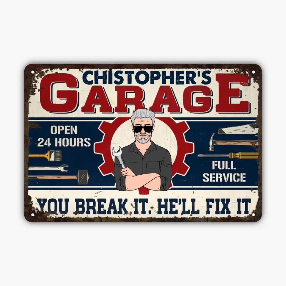Personalized Metal Sign - Father's Day, Birthday Gift For Dad, Grandpa - You Break It He'll Fix It ARND036