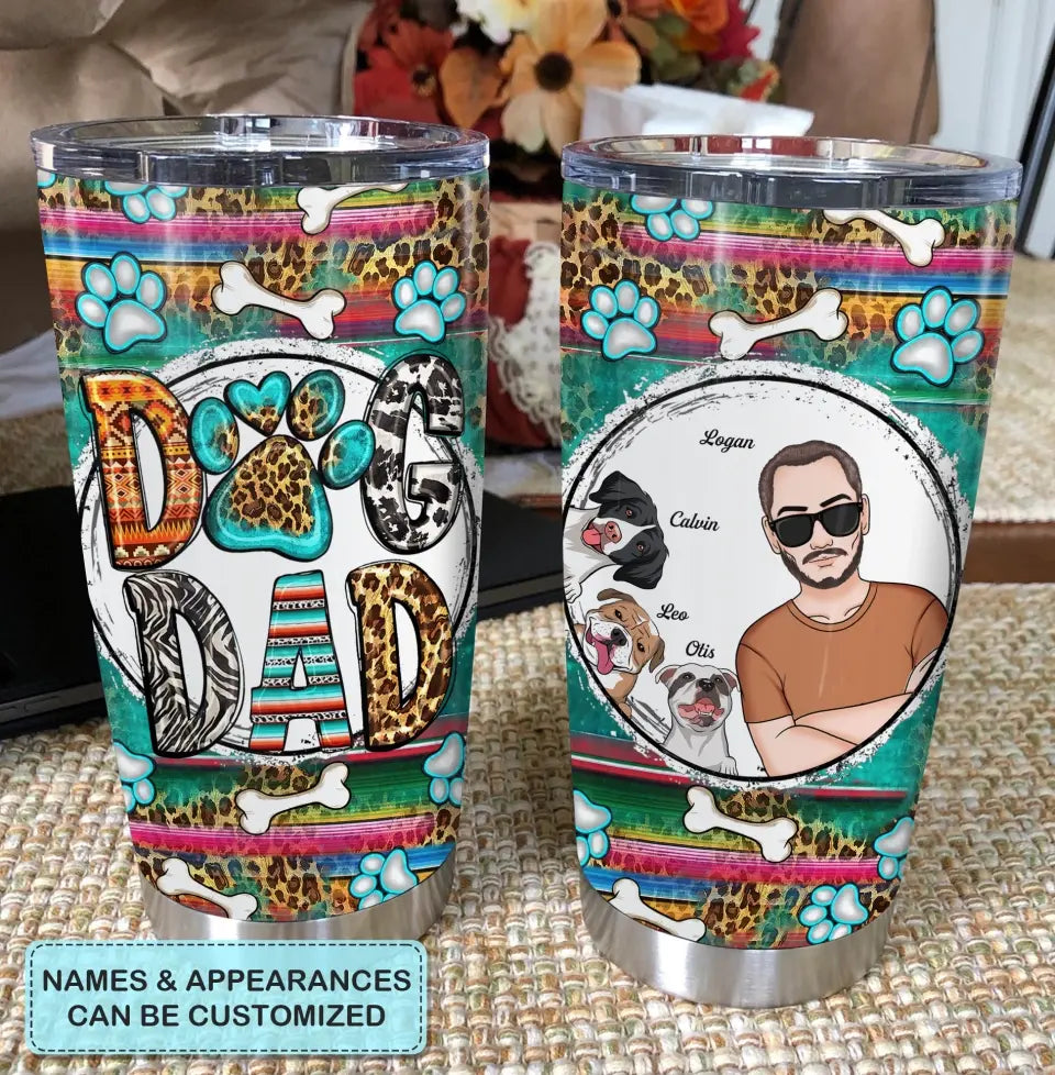 Personalized Tumbler - Father's Day, Birthday Gift For Dad, Grandpa, Dog Dad, Dog Parents, Dog Grandpa, Dog Lover Mother's Day Gift For Mom, Dog Mom - Dog Dad ARND018