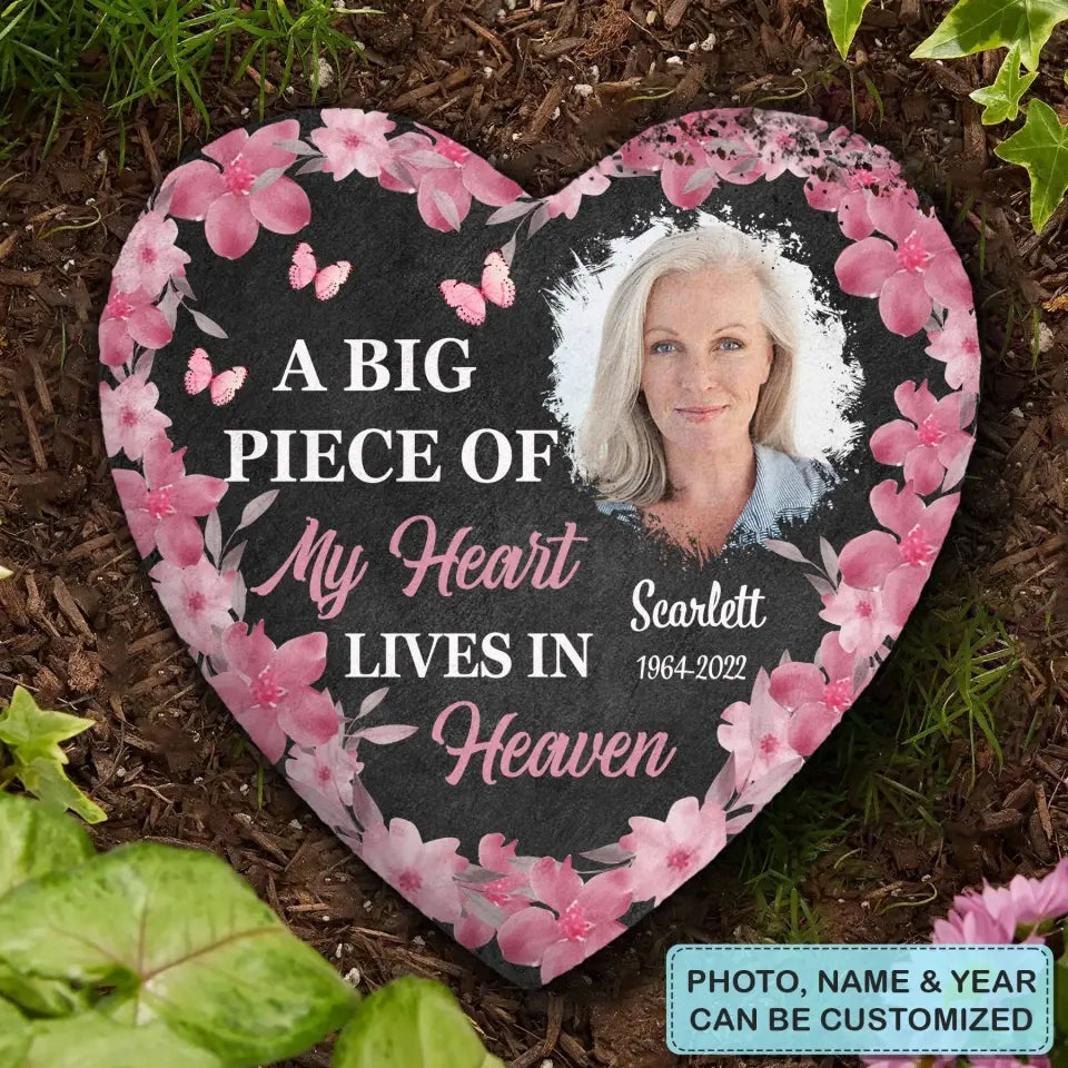 Personalized Garden Stone - Memorial Gift For Mom, Dad, Grandma, Grandpa, Brother, Sister - A Big Piece Of My Heart Lives In Heaven ARND0014
