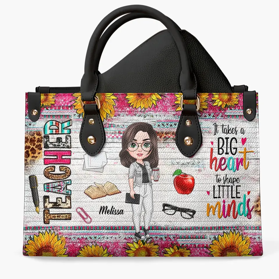 Personalized Leather Bag - Birthday, Teacher's Day Gift For Teacher - It Takes A Big Heart To Shape Little Minds ARND0014