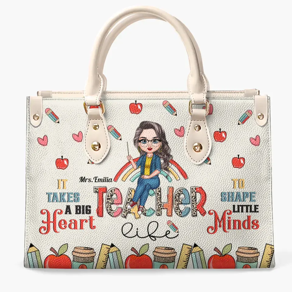Personalized Leather Bag - Birthday, Teacher's Day Gift For Teacher - It Takes A Big Heart To Shape Little Minds ARND005