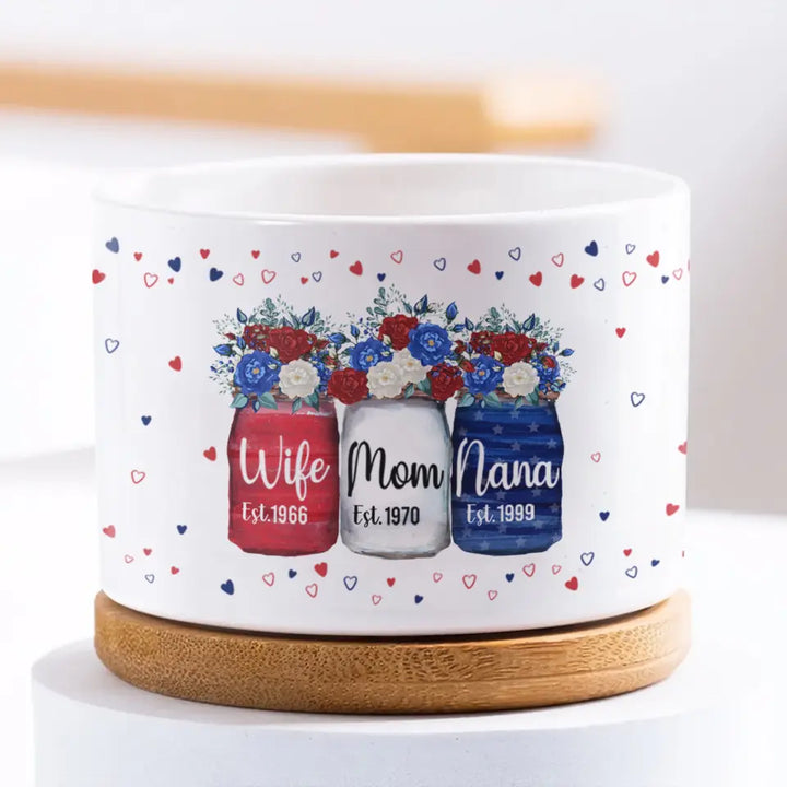 Personalized Plant Pot -  4th Of July, Mother's Day, Birthday Gift For Mom, Grandma - Wife Mom Nana ARND005