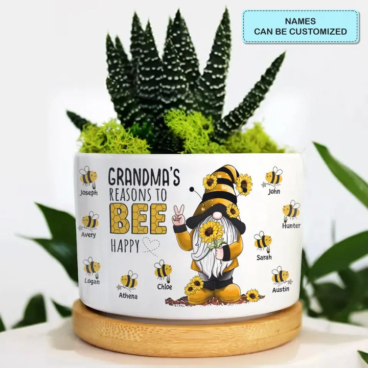 Personalized Plant Pot - Mother's Day, Birthday Gift For Mom, Grandma - Grandma Reason To Bee Happy ARND036