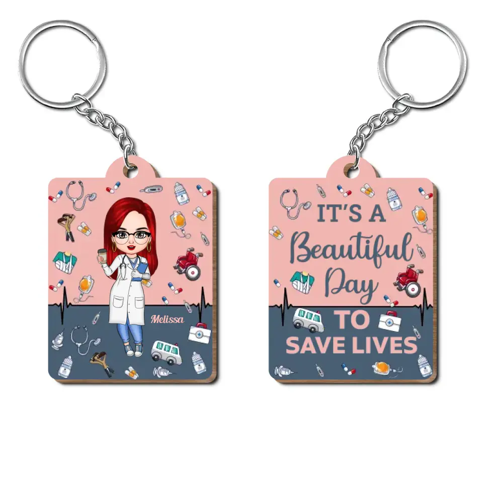 Personalized Wooden Keychain - Nurse's Day, Birthday Gift For Nurse, CNA, CMA, Doctor - It's A Beautiful Day To Save Lives ARND018