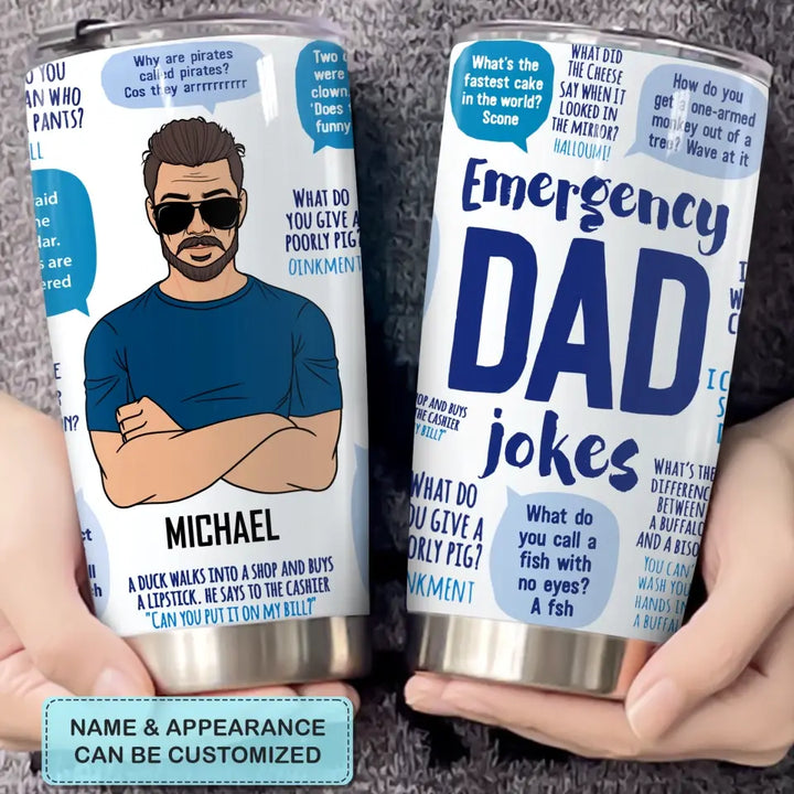 Personalized Tumbler - Father's Day Gift For Dad, Grandpa - Emergency Dad Jokes ARND043