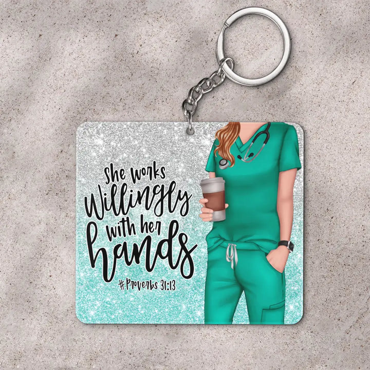 Personalized Keychain - Nurse's Day, Birthday Gift For Nurse - She Works Willingly With Her Hands ARND0014