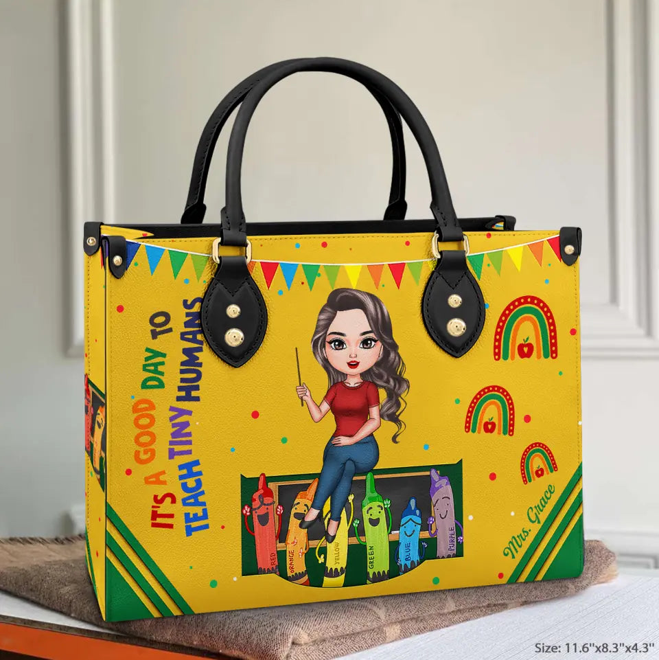Personalized Leather Bag - Birthday, Teacher's Day Gift For Teacher - A Good Day To Teach Tiny Humans ARND018