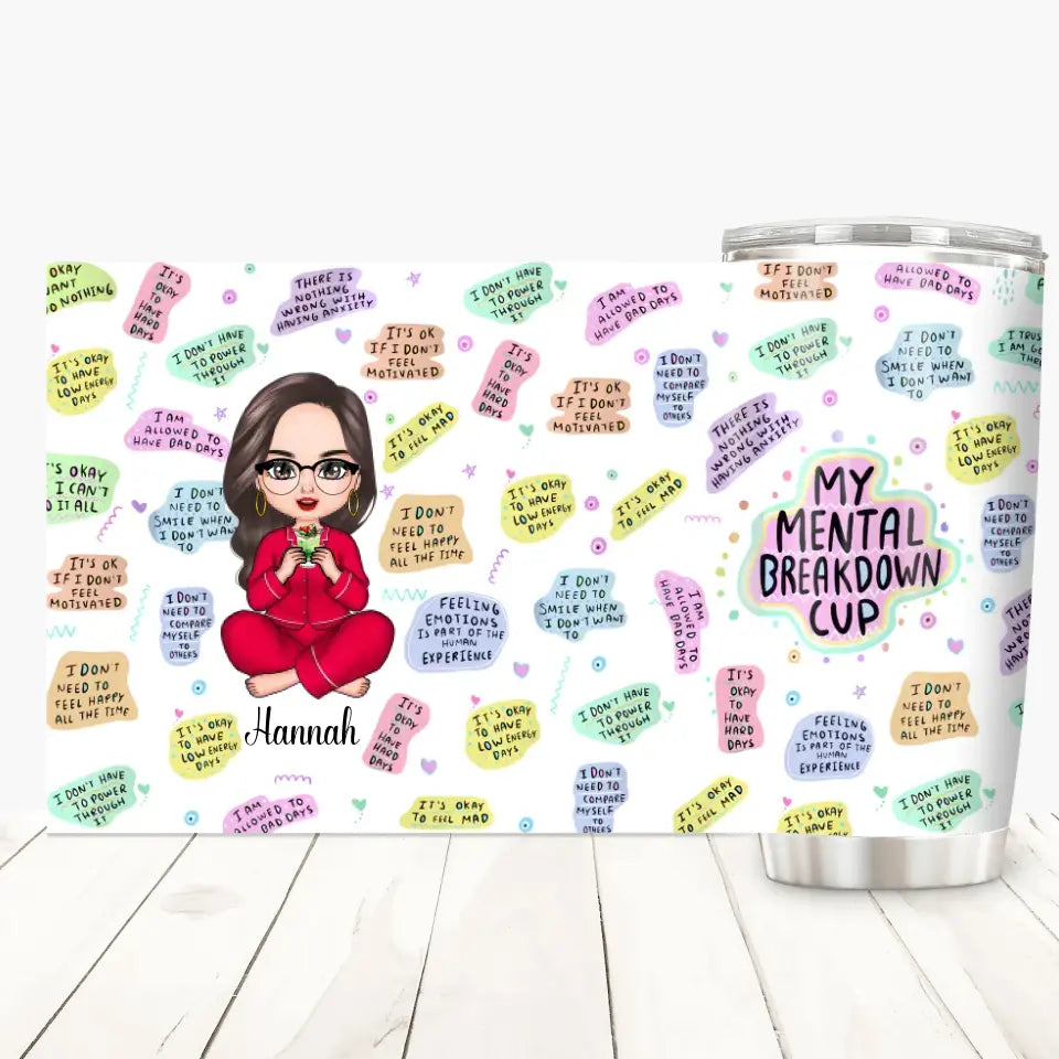 Personalized Tumbler - Birthday Gift For Friend, BFF - My Mental Breakdown Cup ARND018
