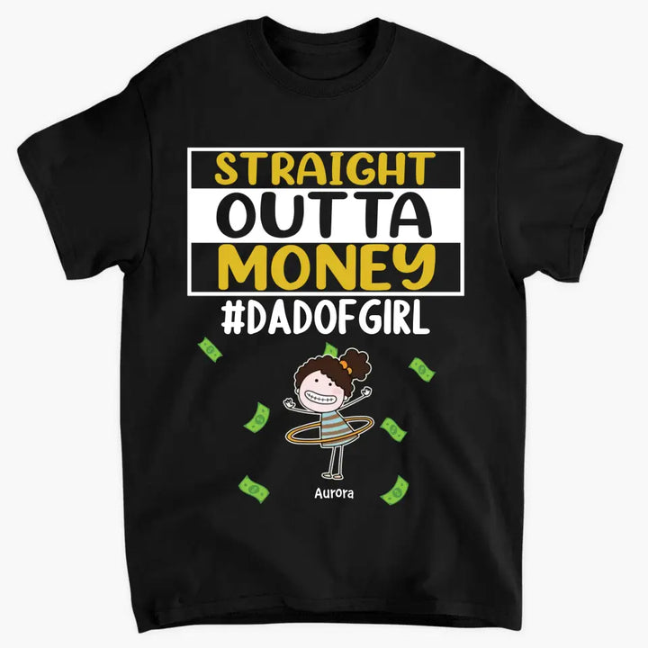 Personalized T-shirt - Father's Day, Birthday Gift For Dad, Grandpa - Straight Outa Money ARND0014