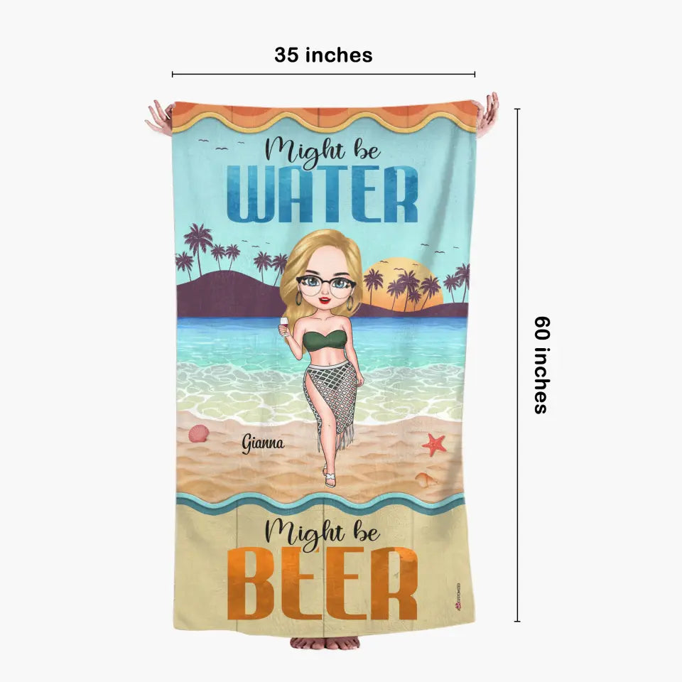 Personalized Beach Towel - Birthday, Vacation Gift, Summer Gift For Beach Lover, Beach Girl - Might Be Water Might Be Beer ARND018