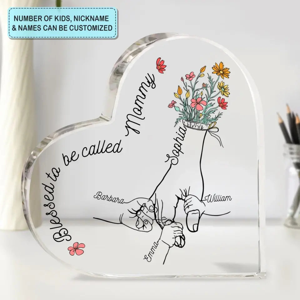 Personalized Heart-shaped Acrylic Plaque - Mother's Day, Birthday Gift For Mom, Grandma - Blessed To Be Called Mommy ARND018