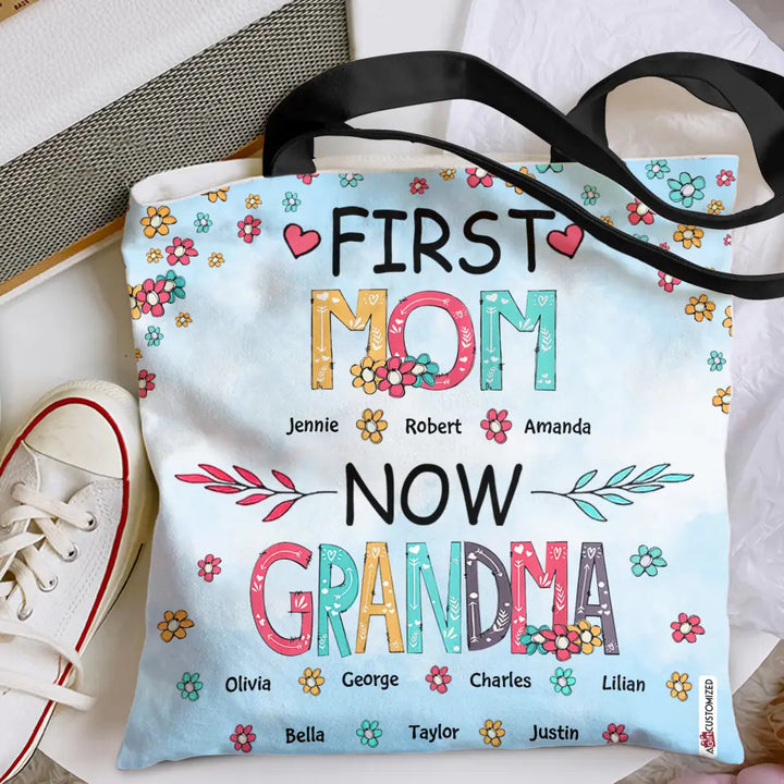 Personalized Tote Bag - Birthday, Mother's Day Gift For Mom, Grandma - First Mom Now Grandma ARND018