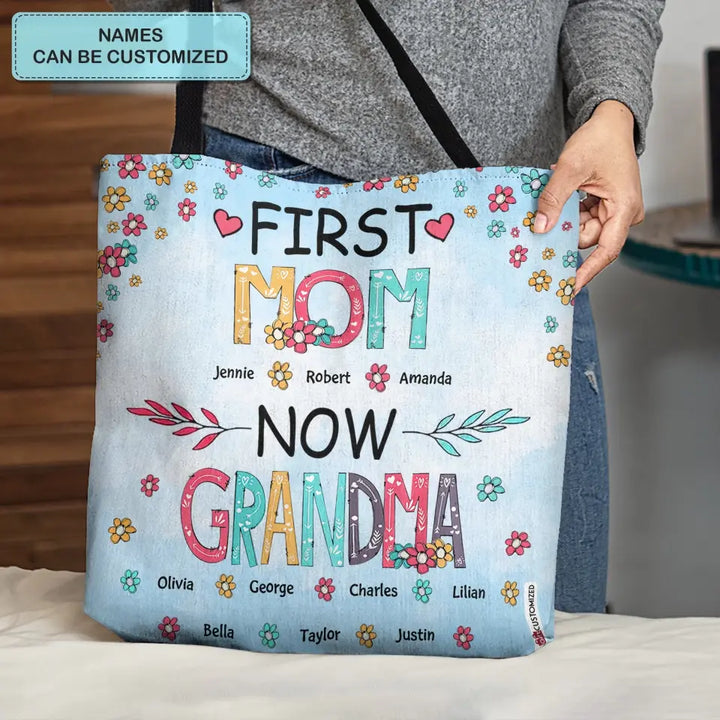 Personalized Tote Bag - Birthday, Mother's Day Gift For Mom, Grandma - First Mom Now Grandma ARND018