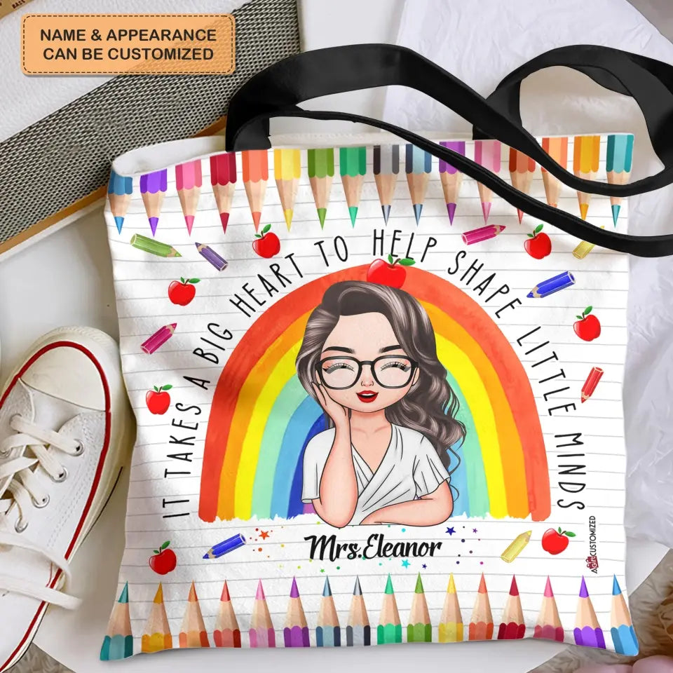 Personalized Tote Bag - Teacher's Day, Birthday Gift For Teacher - It Takes A Big Heart To Shape Little Minds ARND005
