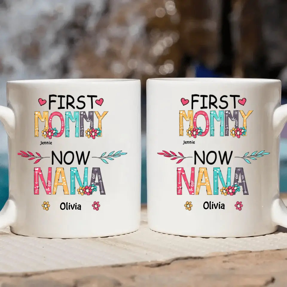 Personalized White Mug - Mother's Day Gift For Mom, Grandma - First Mom Now Grandma ARND018
