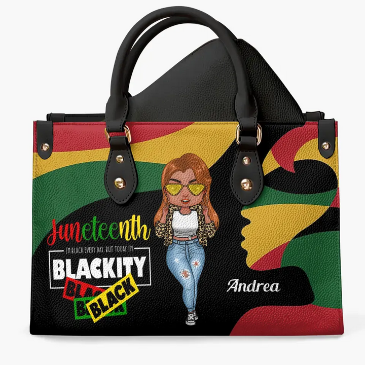 Personalized Leather Bag - Juneteenth, Birthday Gift For Black Woman - I'm Black Everyday But Today I’m Blackity Juneteenth ARND0014