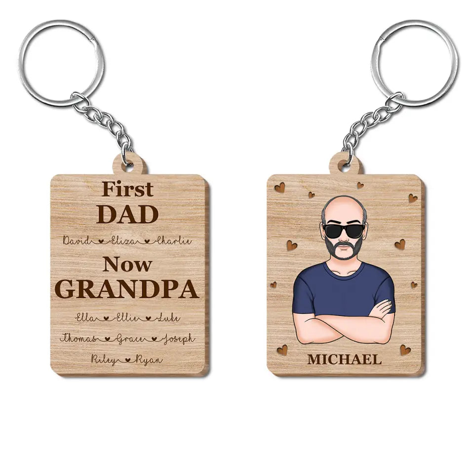 Personalized Wooden Keychain - Father's Day, Birthday Gift For Dad, Grandpa - First Dad Now Grandpa ARND018