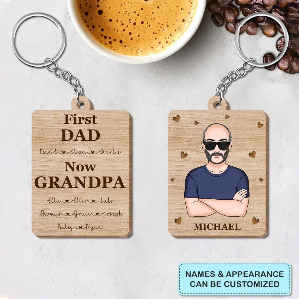 Personalized Wooden Keychain - Father's Day, Birthday Gift For Dad, Grandpa - First Dad Now Grandpa ARND018