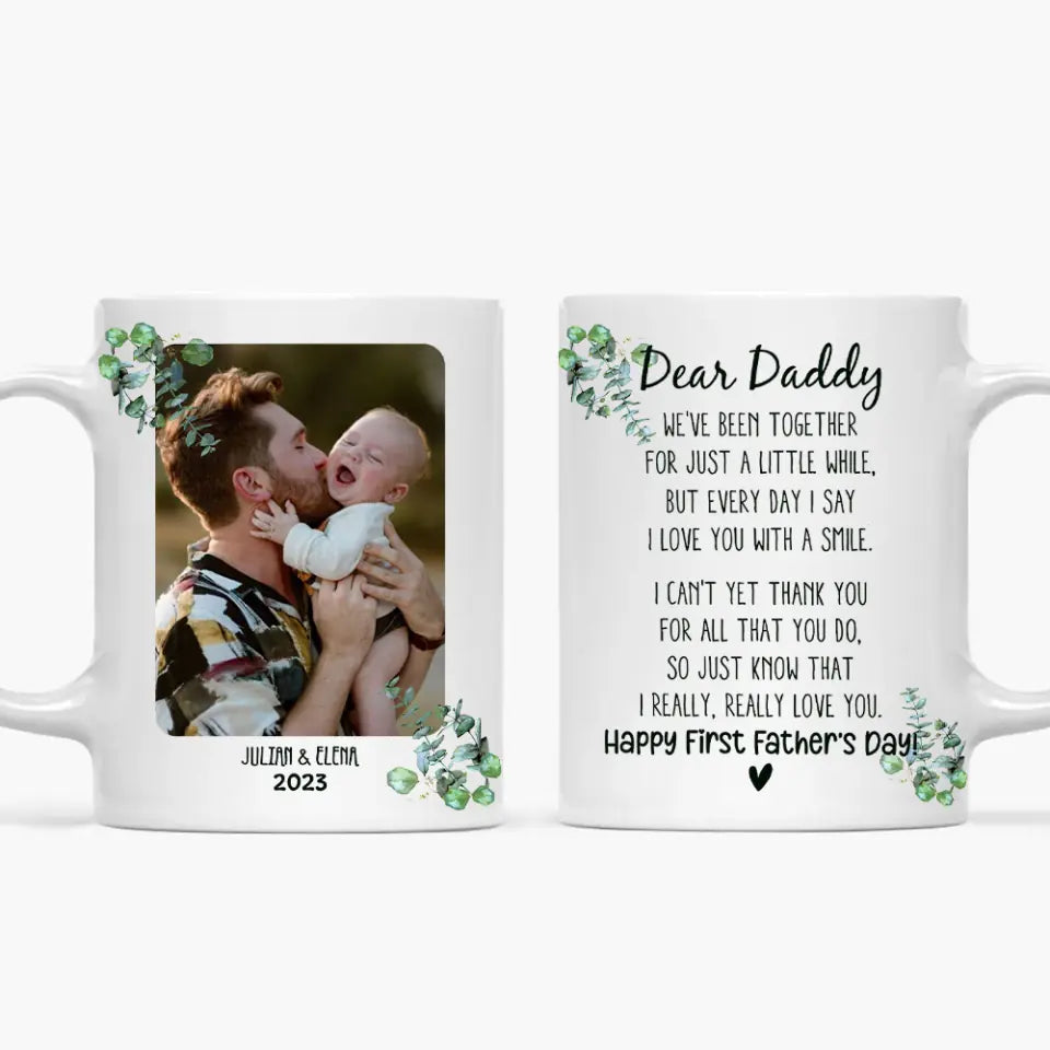 Personalized White Mug - Father's Day Gift For Dad, Grandpa - Dear Daddy We've Been Together For Just A Little While First Fathers Day ARND0014