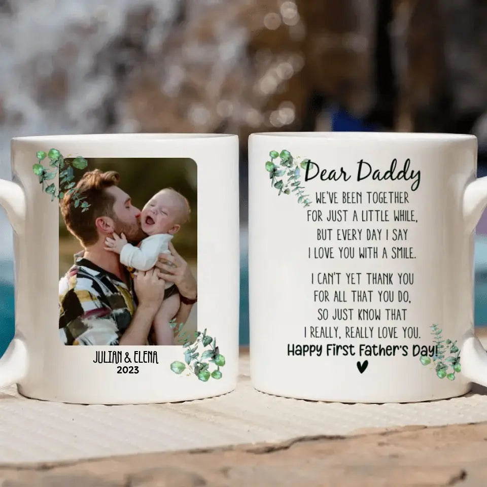 Personalized White Mug - Father's Day Gift For Dad, Grandpa - Dear Daddy We've Been Together For Just A Little While First Fathers Day ARND0014