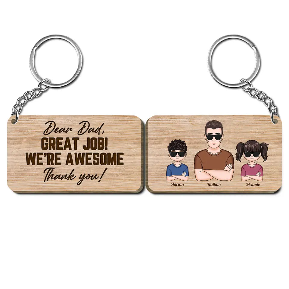 Personalized Wooden Keychain - Father's Day, Birthday Gift For Dad, Grandpa - Dear Dad Great Job ARND018