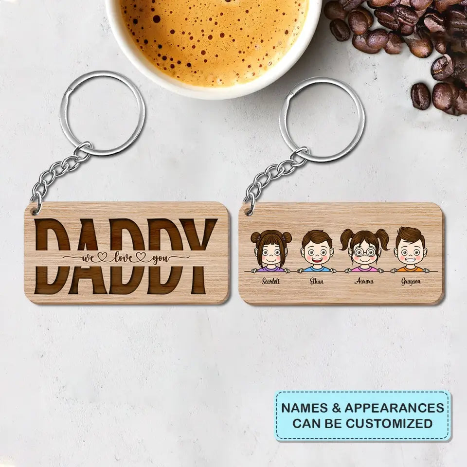 Personalized Wooden Keychain - Father's Day, Birthday Gift For Dad - We Love You Daddy