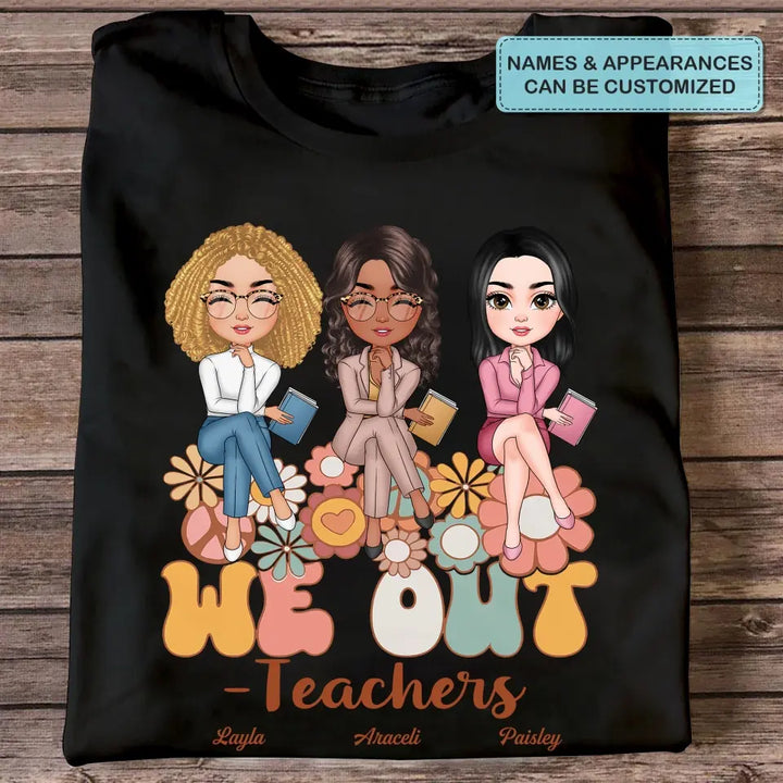 Personalized T-shirt - Teacher's Day, Birthday Gift For Teacher - We Out Floral ARND018