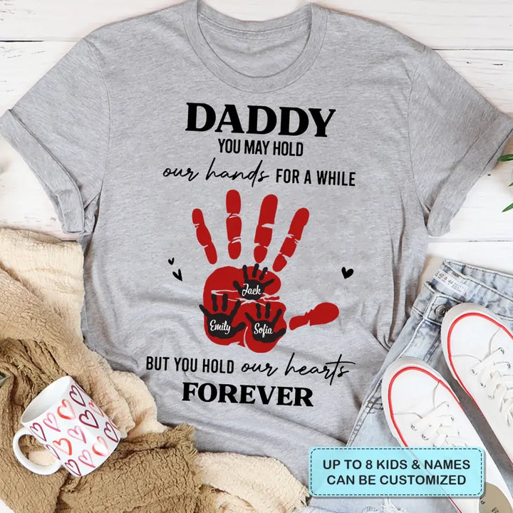 Personalized T-shirt - Father's Day, Birthday Gift For Dad, Grandpa, Family Members - You Hold My Heart Forever ARND0014