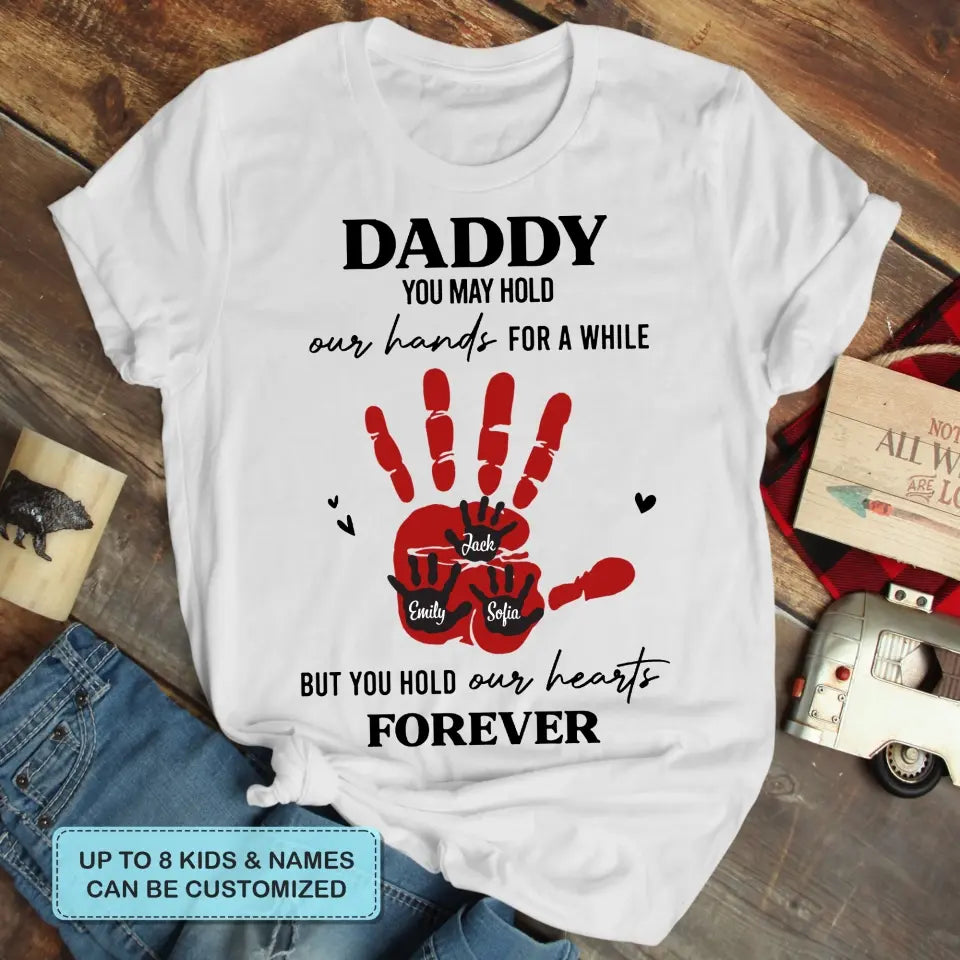 Personalized T-shirt - Father's Day, Birthday Gift For Dad, Grandpa, Family Members - You Hold My Heart Forever ARND0014