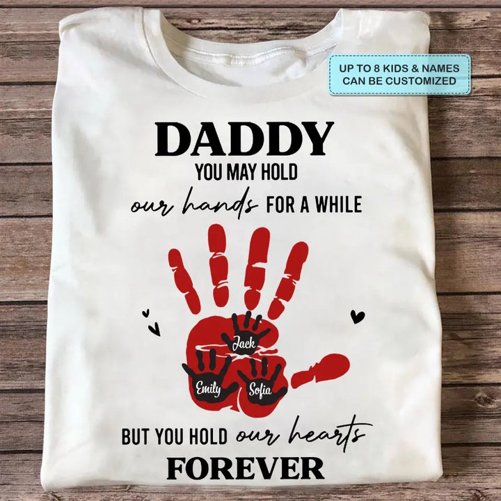 Personalized T-shirt - Father's Day, Birthday Gift For Dad, Grandpa, Family Members - You Hold My Heart Forever ARND0014