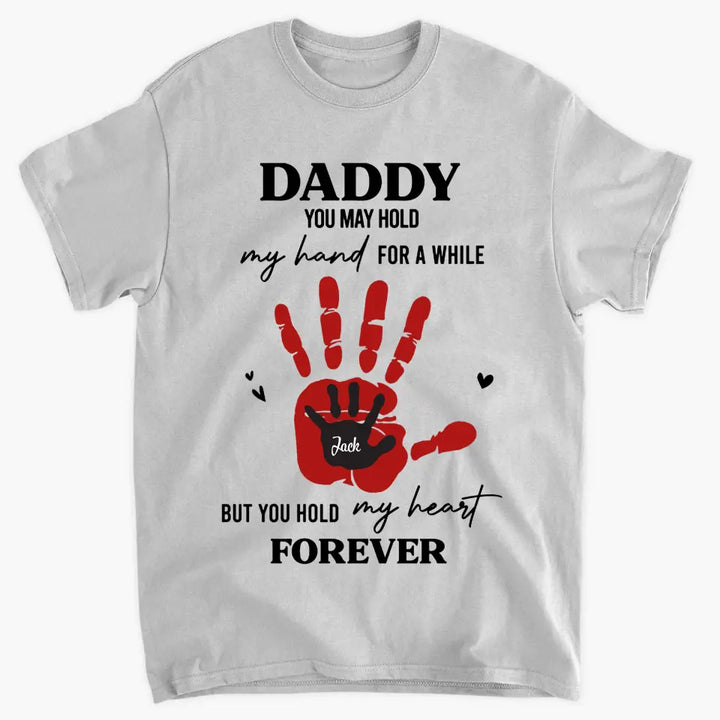 Personalized T-shirt - Father's Day, Birthday Gift For Dad, Grandpa, Family Members - You Hold My Heart Forever ARND0014